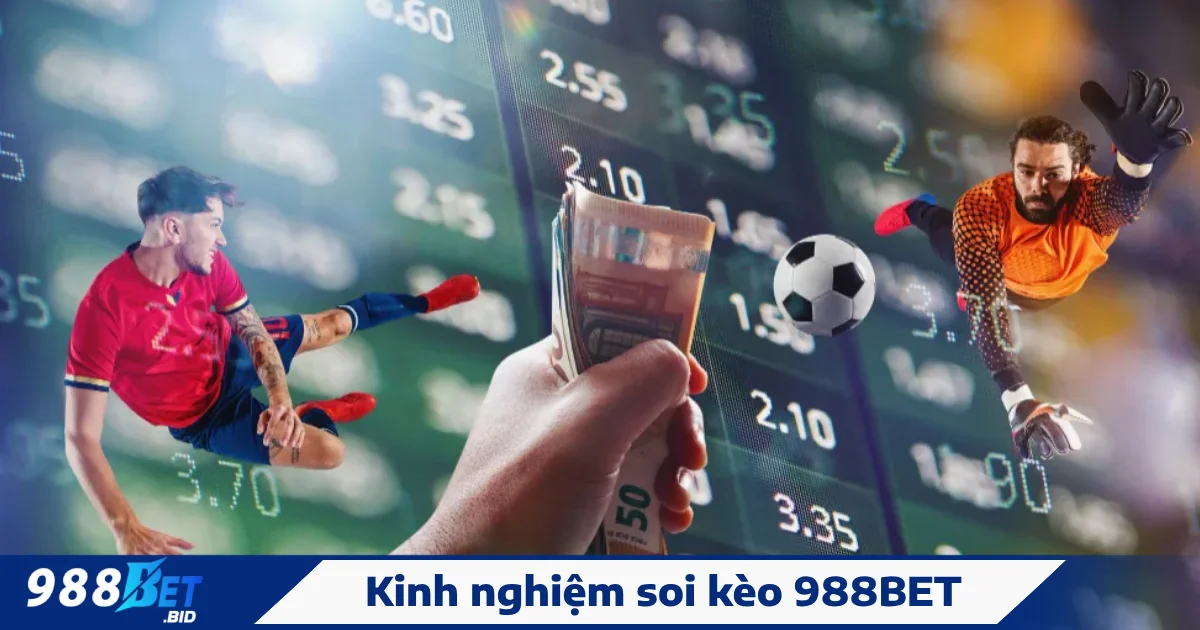 Kinh nghiệm soi kèo thể thao từ các chuyên gia tại 988BET